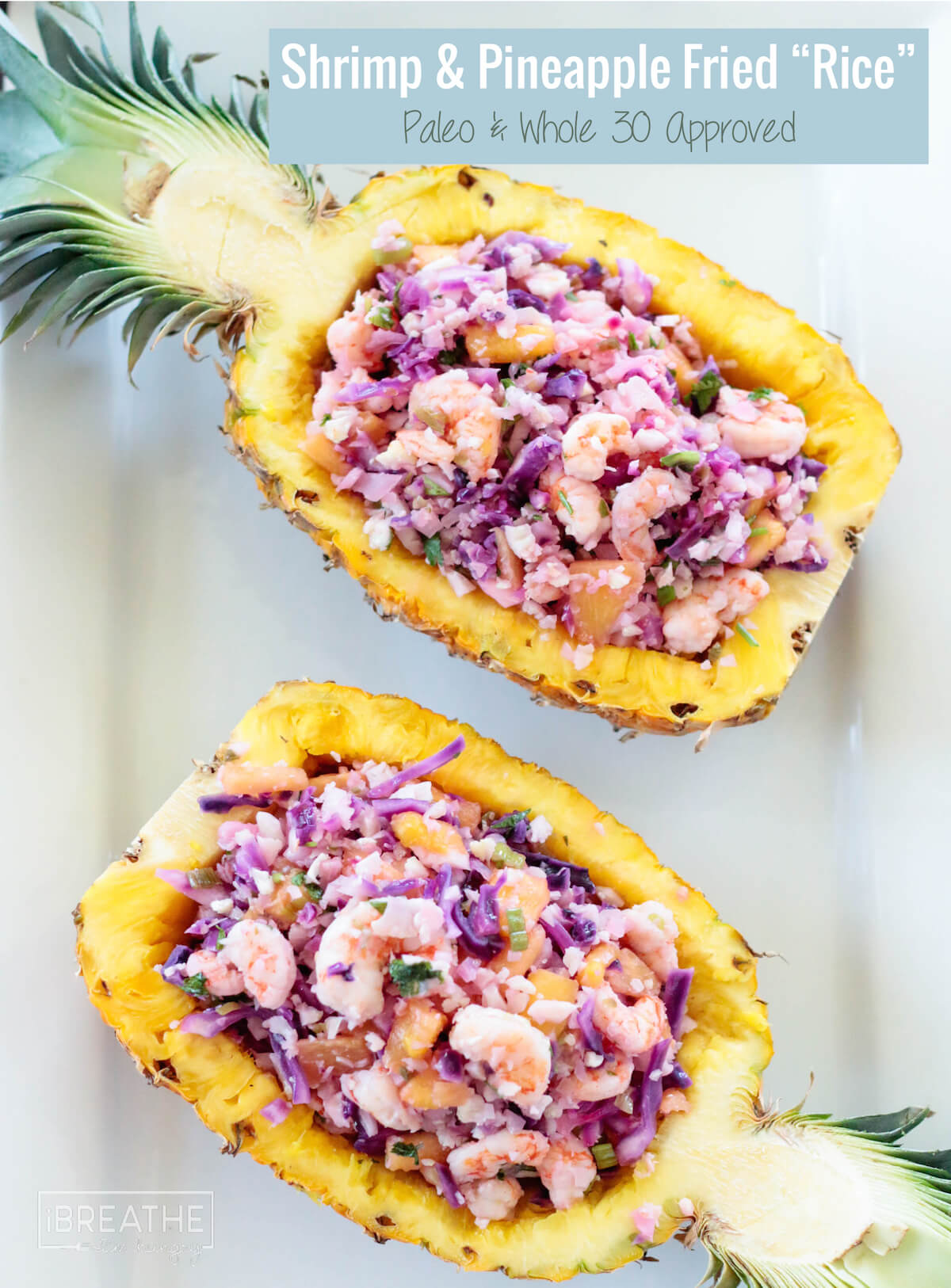 Whole 30 Shrimp and Pineapple Fried and Rice