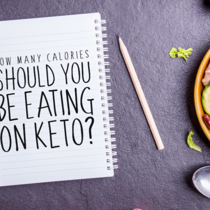How Many Calories Should You Eat on Keto Diets?
