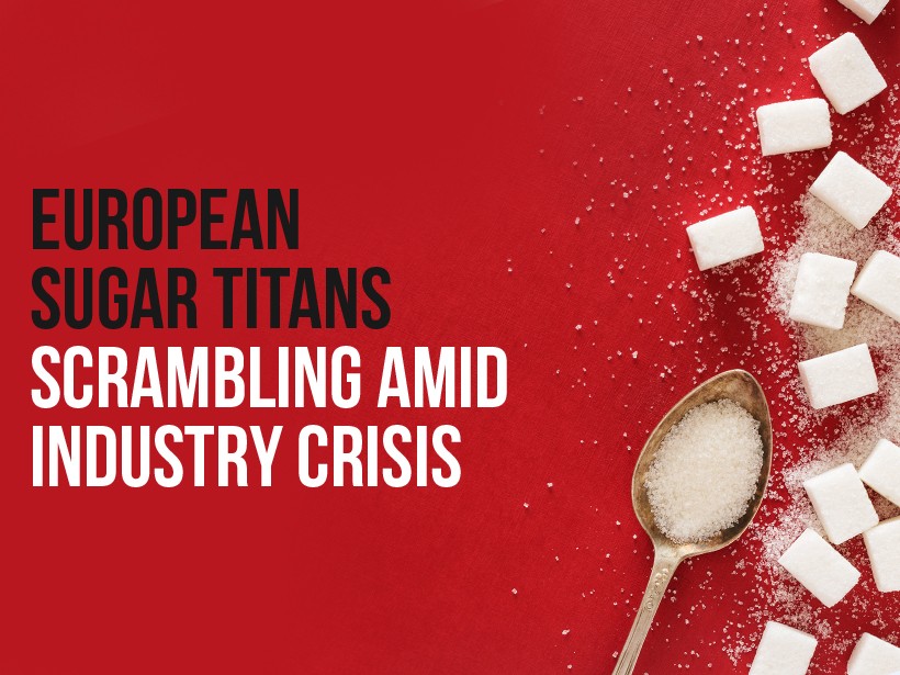 European sugar titans are scrambling amid the sugar industry crisis