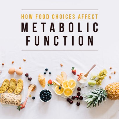 How your food choices affect your metabolic function