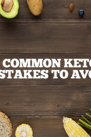 5 Common Mistakes that Keto newbies make